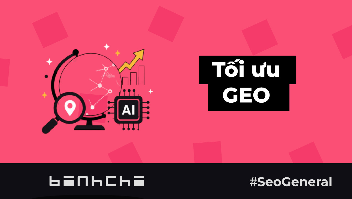 GEO là gì? Cách tối ưu nội dung cho AI tạo sinh